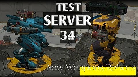 TEST SERVER[3.4]NEW WEAPON:STORM|NEW ROBOTS:HOVER,HELLBURNER