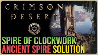 Spire of Clockwork Puzzle Solution – Crimson Desert