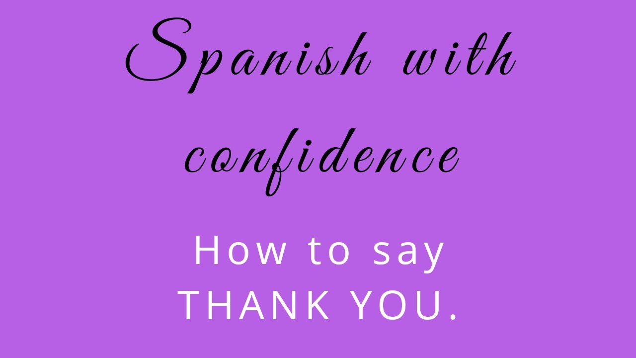 Say: Thank you in Spanish. - YouTube