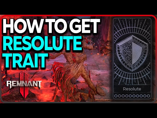 How to get Resolute Secret Trait in Remnant 2 class=