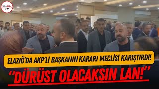 Elazığ'da AKP'li başkanın kararı meclisi karıştırdı, herkes ayaklandı! "DÜRÜST OLACAKSIN LAN!"