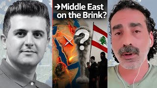 Laith Marouf: The Middle East About to Erupt? — Yemen \u0026 Hezbollah Are Moving