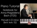 Menuet in D minor, BWV Anh.132 from “Notebook for Anna Magdalena Bach” Tutorial