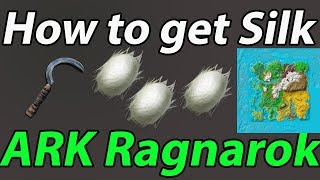 How To Get Silk - Ark Ragnarok