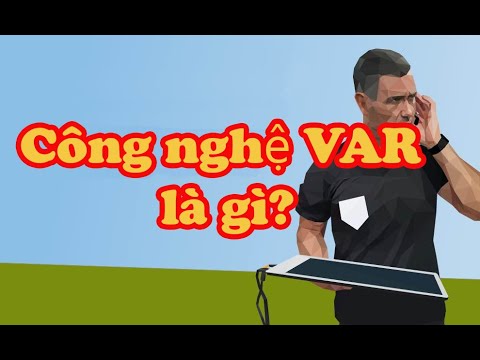 Công nghệ VAR là gì? Hiểu rõ trong 5 phút