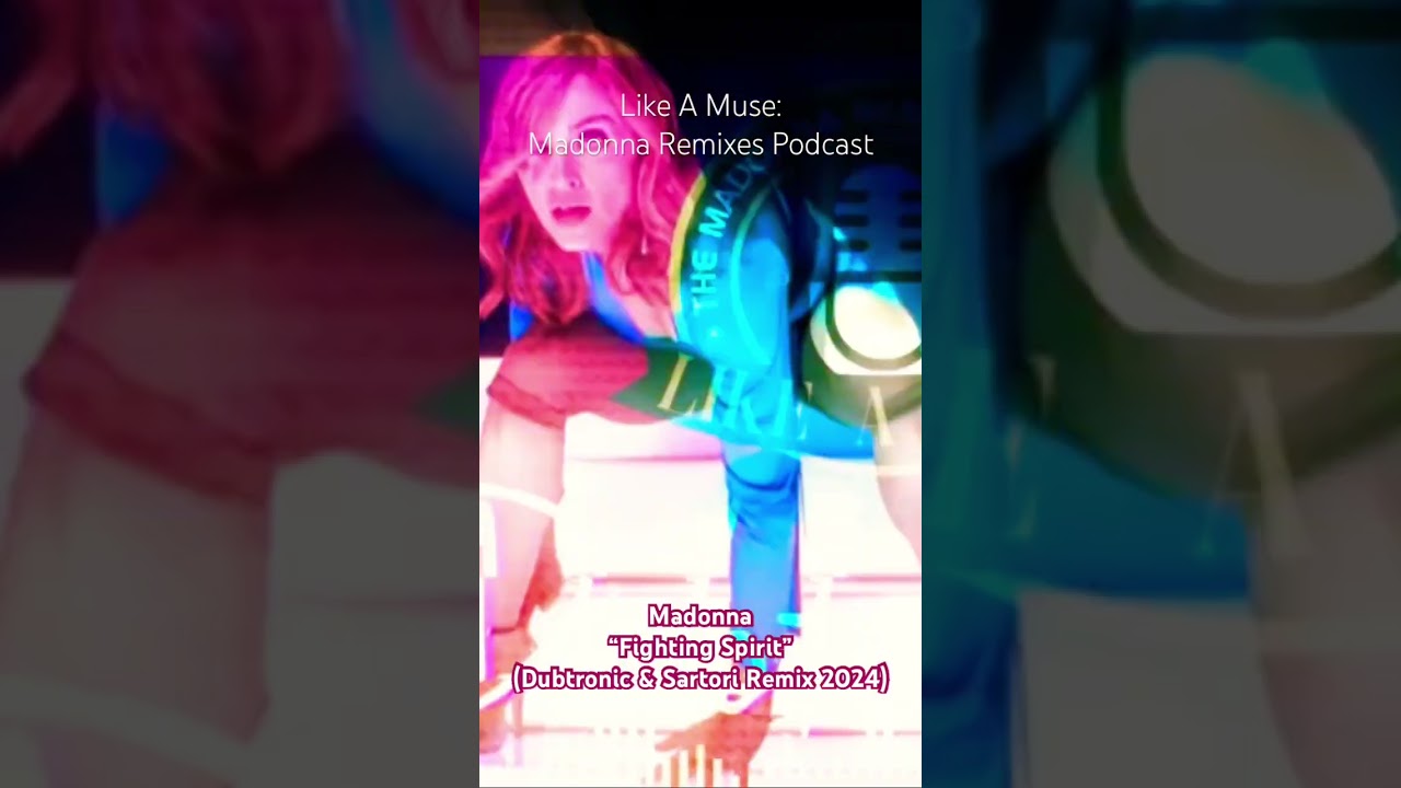 New Madonna! Fighting Spirit Remix: @DubtronicRemix @MarcoSartori - Like A Muse Madonna Podcast