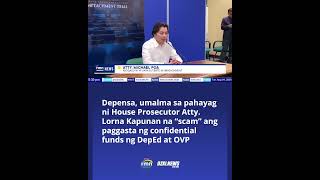 Depensa, umalma sa pahayag ni House Prosecutor Atty. Lorna Kapunan