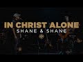 Shane  shane in christ alone