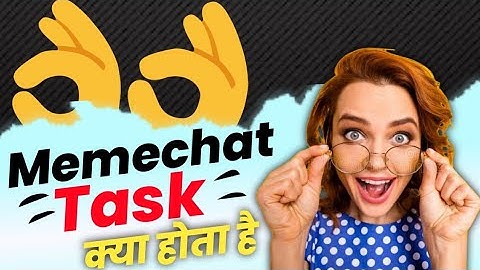 Meme Chat Task Kya Hota Hai ! What is The memechat Task ! memechat Task mai Itne Paise 😱