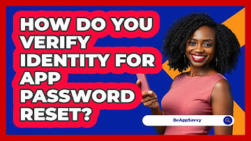 How Do You Verify Identity For App Password Reset?