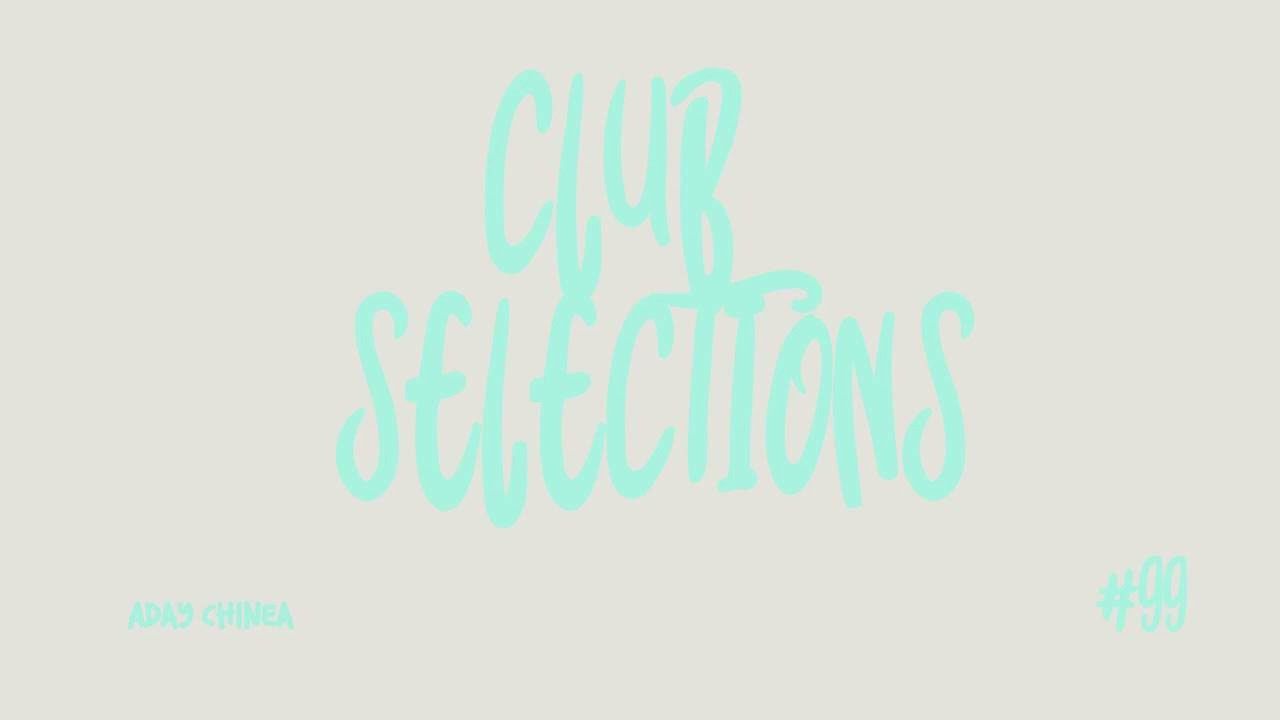 CLUB SELECTIONS #99 House & Tech House
