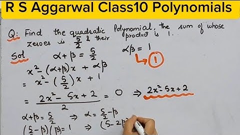 Find Quadratic Polynomials sum of  whose zeros is 5/2 & their product is -1 I Find the Zeroes I