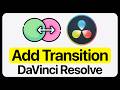 How to Add Transitions in DaVinci Resolve