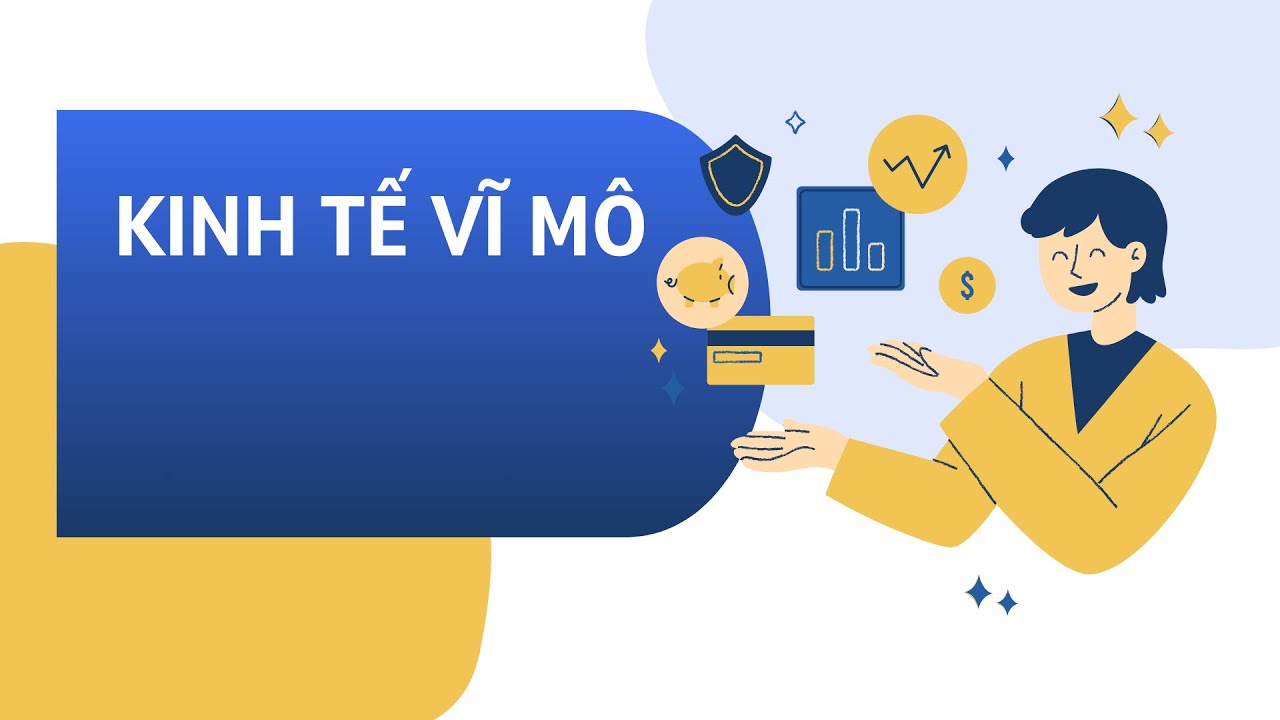 Chương 1. Khái quát về Kinh tế vĩ mô