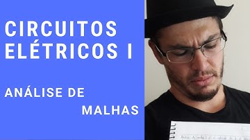 Circuitos Elétricos I - ANÁLISE DE MALHAS