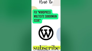 Fix WordPress Multisite Subdomain Issue