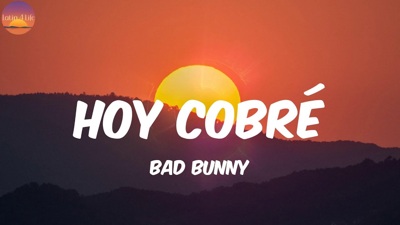 HOY COBRÉ Bad Bunny (Letra/Lyrics) YouTube Music