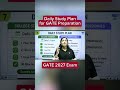 Daily Study Plan for GATE Preparation #gatepreparation #gate2027 #gateexam