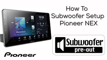 How To - Subwoofer Setup Standard Mode Pioneer NEX with Alexa 2020