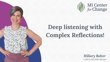 Deep listening with Complex Reflections! - MI Center for Change - Motivational Interviewing
