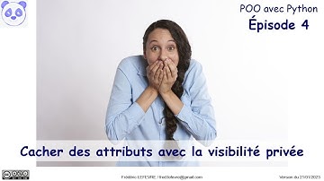 POO avec Python - Épisode 4 - Cacher des attributs avec la visibilité privée