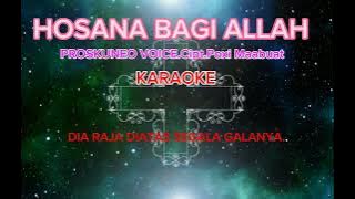 HOSANA BAGI ALLAH.PROSKUNEO VOICE.Cipt.Poxi Maabuat.KARAOKE.cover musik.Nelson Sidabutar.