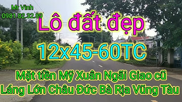 Bán Đất Châu Đức giá rẻ 12x45-60TC Láng Lớn Huyện Châu Đức Bà Rịa Vũng Tàu @NguyenTheVinhbds