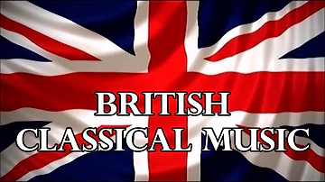 British Classical Music - Great British Composers