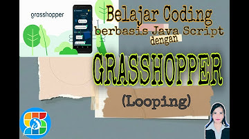 Belajar Coding Berbasisk Java Script dengan Menggunakan Grasshopper Loop