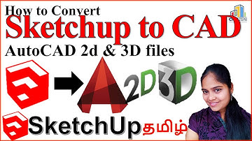 (தமிழ்) How to convert sketchup file to autocad 2D & 3D files  Perfectly