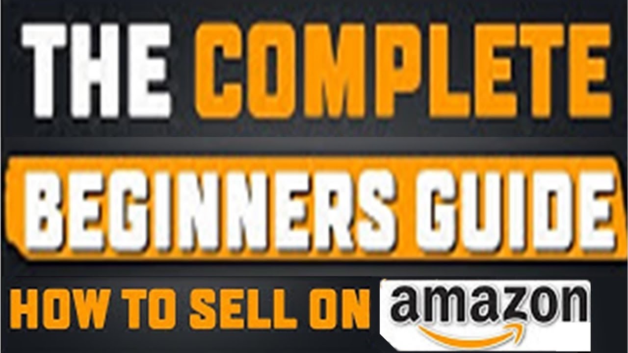 How To Sell On Amazon FBA For Beginners | The Complete Tutorial (2020 ...