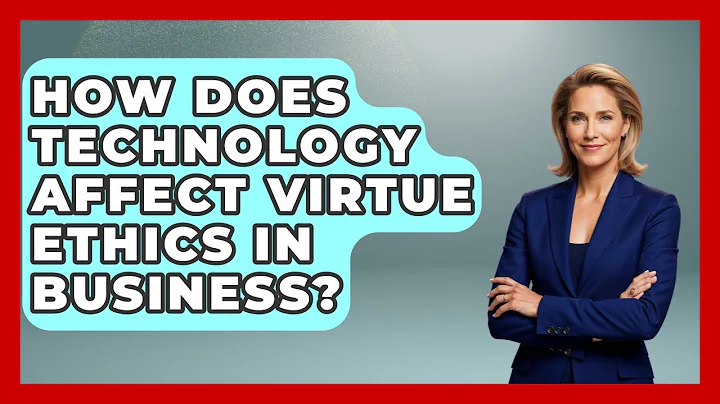 How Does Technology Affect Virtue Ethics In Business? - The Ethical Compass