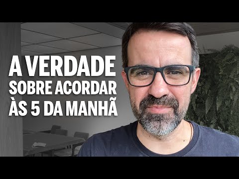 Vídeo: Como é Fácil Acordar às 5 Da Manhã