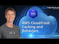 AWS CloudFront Caching And Behaviors AWS CloudFront Caching And Behaviors