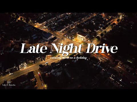 Playlist: Late Night Drives & R&B/Soul Mix - driving alone at night