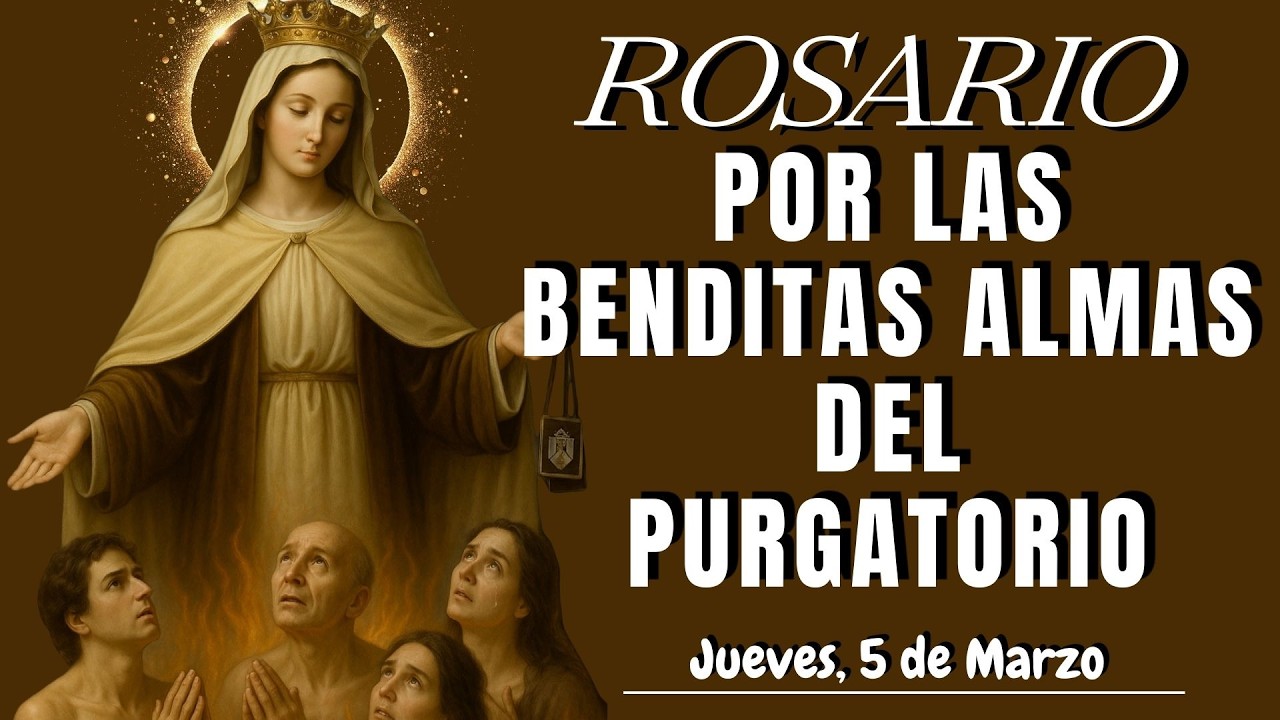 ROSARIO por las Benditas Almas del Purgatorio. Jueves, 5 de Marzo. #almaspurgatorio