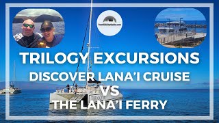 Trilogy Excursions Discover Lanai Sail - We compare this Luxury Catamaran cruise to the Ferry