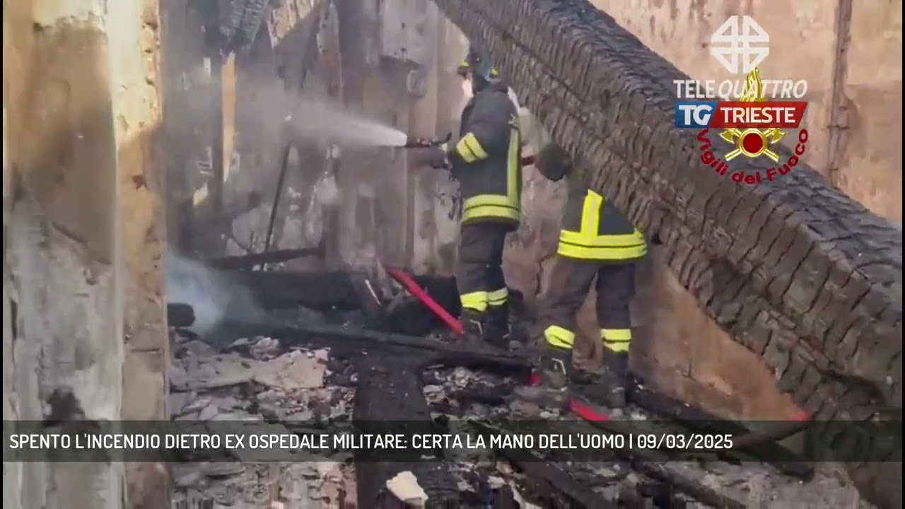SPENTO L'INCENDIO DIETRO EX OSPEDALE MILITARE: CERTA LA MANO DELL'UOMO | 09/03/2025
