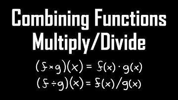 Combining Functions | Multiply and Divide