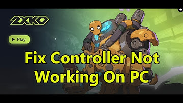 2XKO: Fix Controller/Gamepad Not Working On PC, Fix Controller Issue With 2XKO On PC