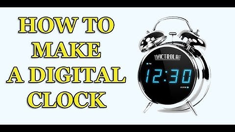 HOW TO MAKE A DIGITAL CLOCK in  Hindi/Urdu