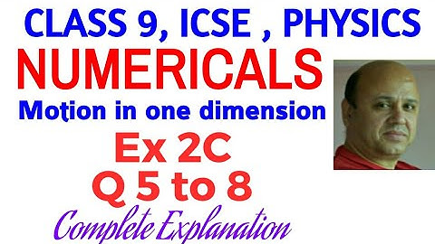 Ex 2C NUMERICALS, CLASS 9 ICSE PHYSICS,  MOTION IN ONE DIMENSION, CONCISE,