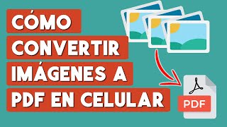 Como Convertir Imagenes a PDF en Celular