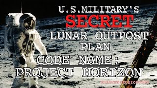 PROJECT HORIZON: U.S. Military's Secret Lunar Base Plans - FULL AudioBook 🎧📖 | Greatest🌟AudioBooks