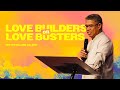 Love builders or love busters  pastor william galang