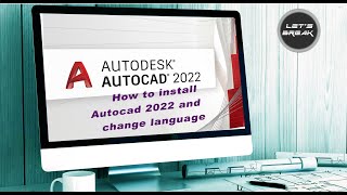 How to install Autocad 2022 and Change Language | كيفية تثبيث اوطوكاد ٢٠٢٢  وتغيير لغته