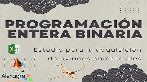 Optimización entera binaria | Estudio para adquisición de aviones comerciales | Excel vs Matlab