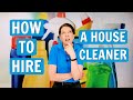 How to Hire a House Cleaner - Homeowners Wonder What to Look For