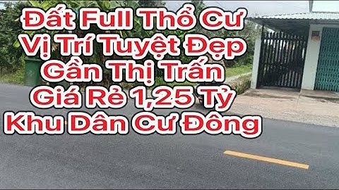 Đất đẹp giá 1,25 tỷ vạn người mê full thổ cư khu dân cư hiện hữu Củ Chi