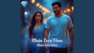 Download Lagu Main Tera Tha MP3